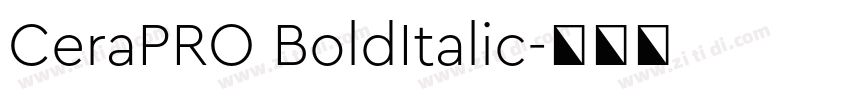 CeraPRO BoldItalic字体转换 CeraPRO BoldItalic字体转换
